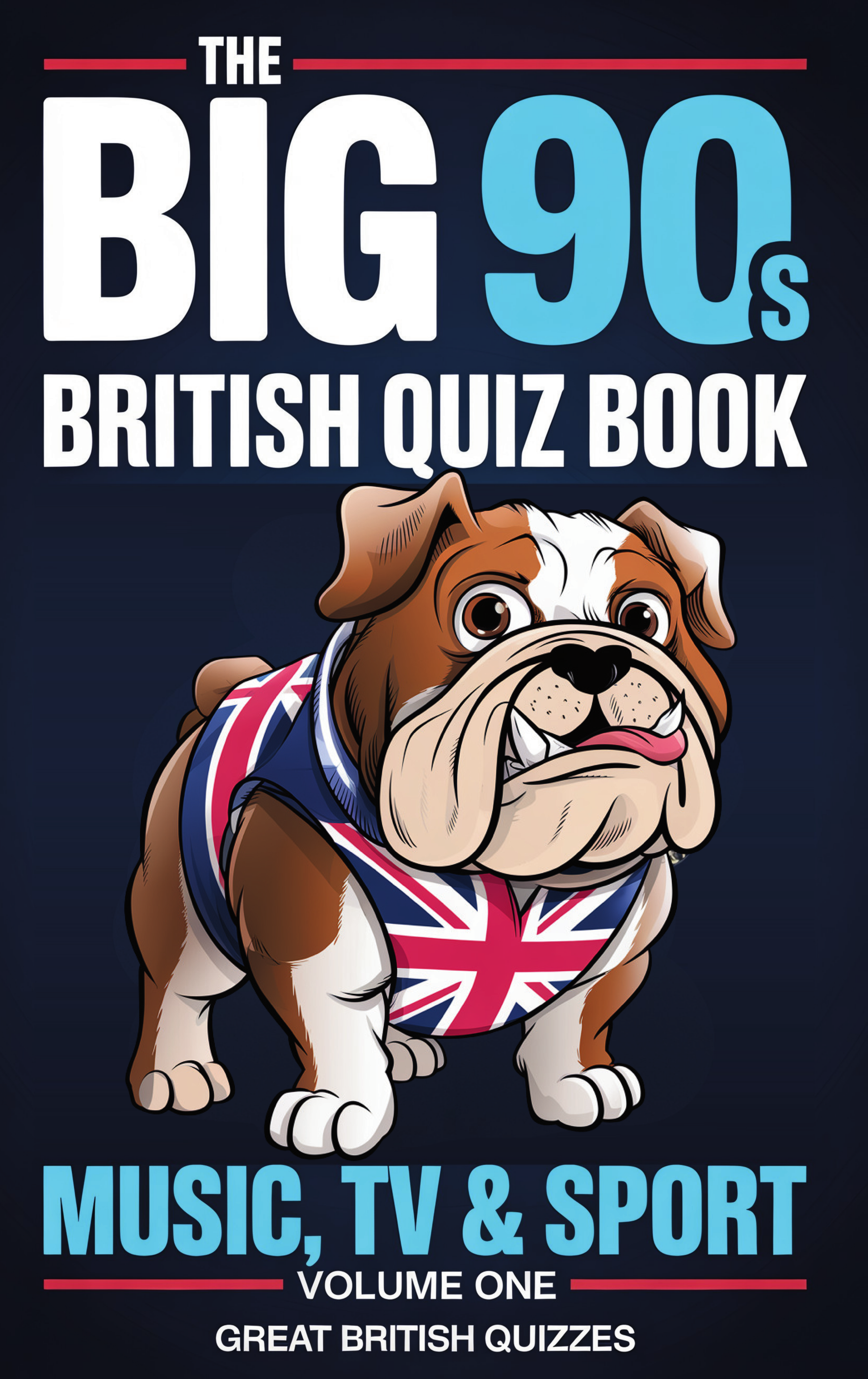 The Big 90s British Quiz Book Volume 1: Music, TV & Sport — front cover