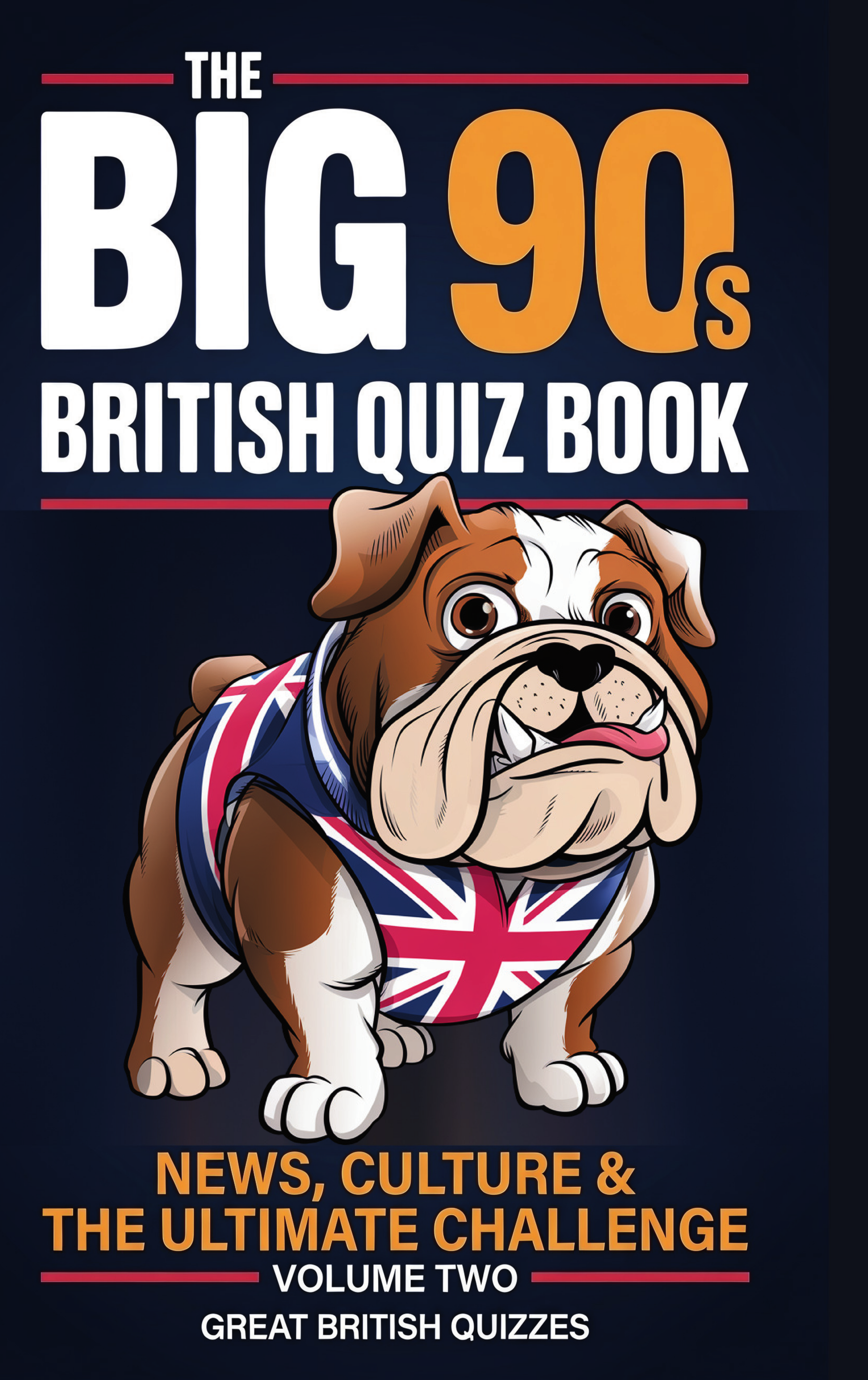 The Big 90s British Quiz Book Volume 2: News, Culture & The Ultimate Challenge — front cover
